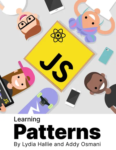 Learning Patterns by Lydia Hallie and Addy Osmani